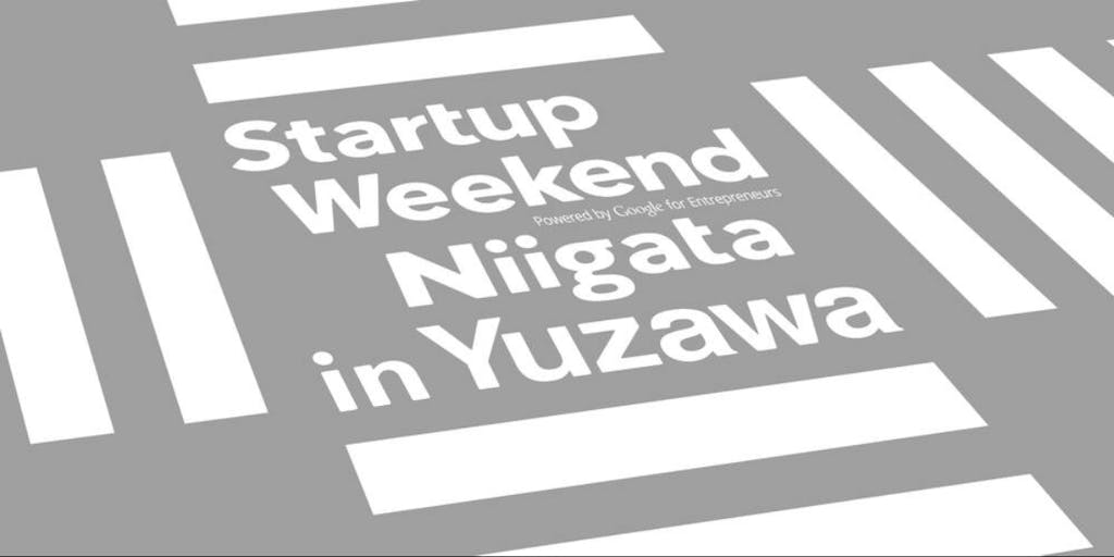 起業を体験する3日間で地域とつながろう！Startup Weekend Niigata Vol.15 in 越後湯沢「Scramble！」